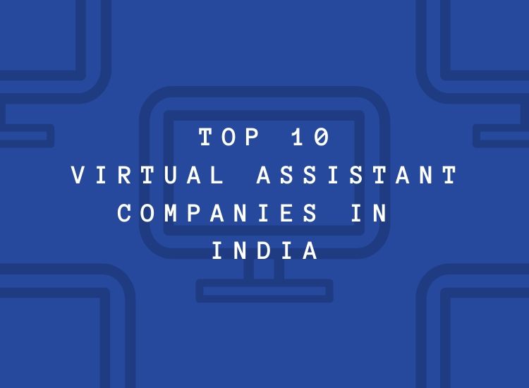 Top 10 virtual assistant companies in India